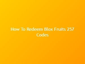 How to Redeem Blox Fruits Codes for Update 257