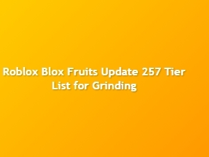 Roblox Blox Fruits Update 257 Grinding Fruit Tier List